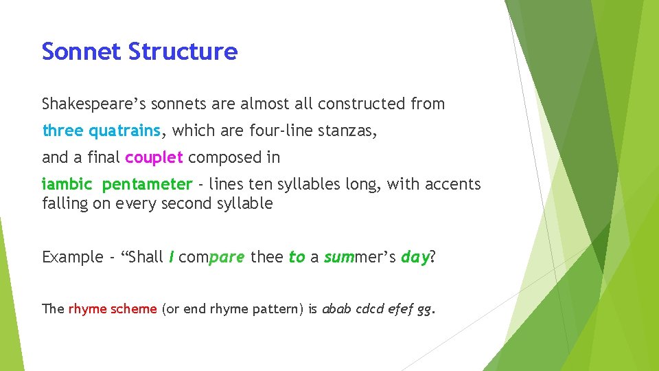 Sonnet Structure Shakespeare’s sonnets are almost all constructed from three quatrains, which are four-line