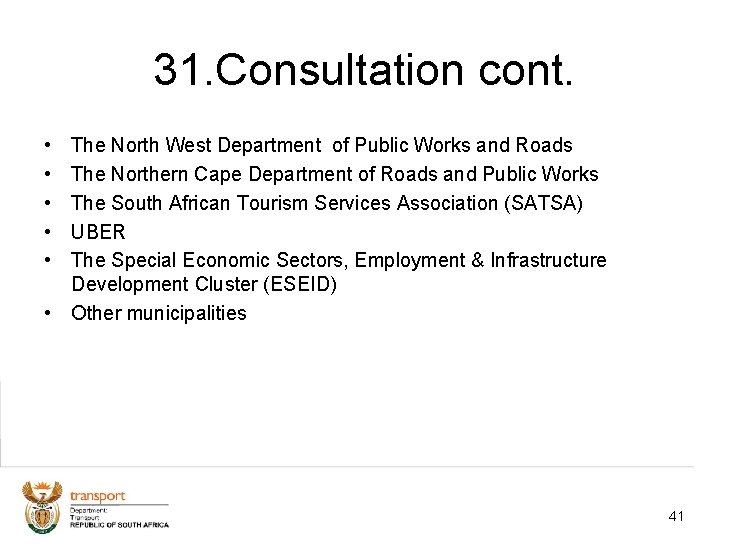 31. Consultation cont. • • • The North West Department of Public Works and