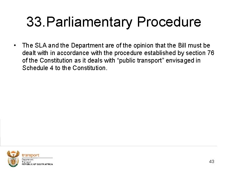 33. Parliamentary Procedure • The SLA and the Department are of the opinion that