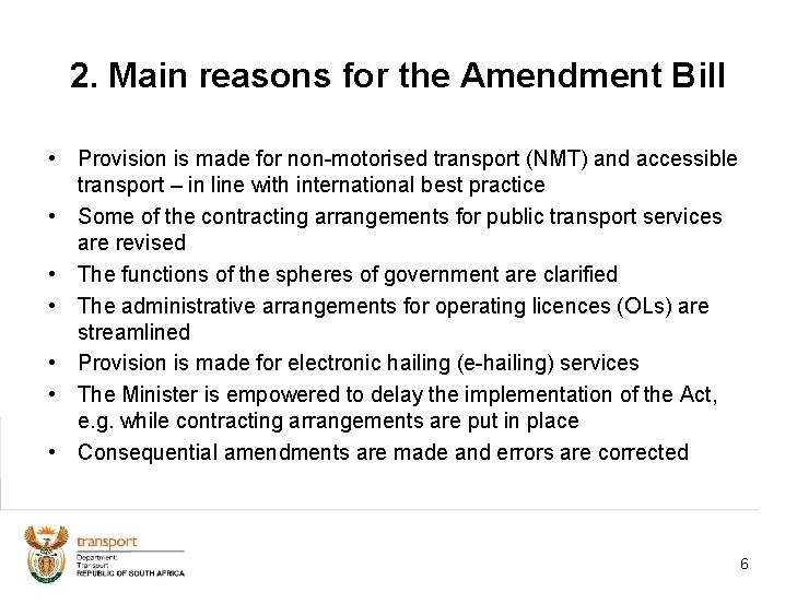 2. Main reasons for the Amendment Bill • Provision is made for non-motorised transport