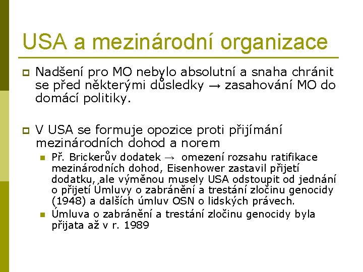 USA a mezinárodní organizace p Nadšení pro MO nebylo absolutní a snaha chránit se