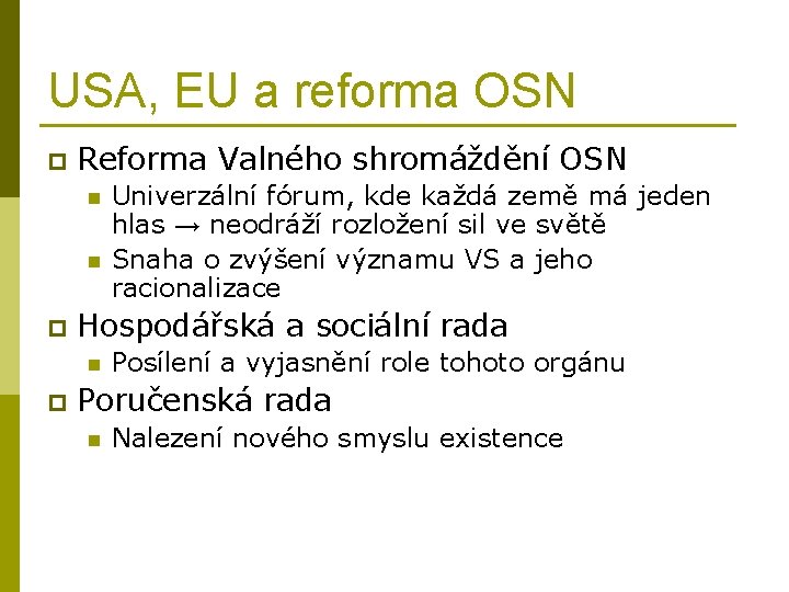 USA, EU a reforma OSN p Reforma Valného shromáždění OSN n n p Hospodářská
