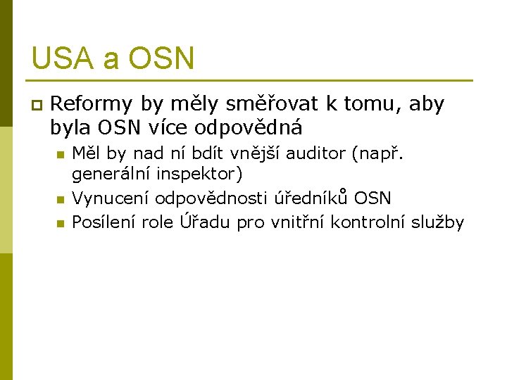 USA a OSN p Reformy by měly směřovat k tomu, aby byla OSN více