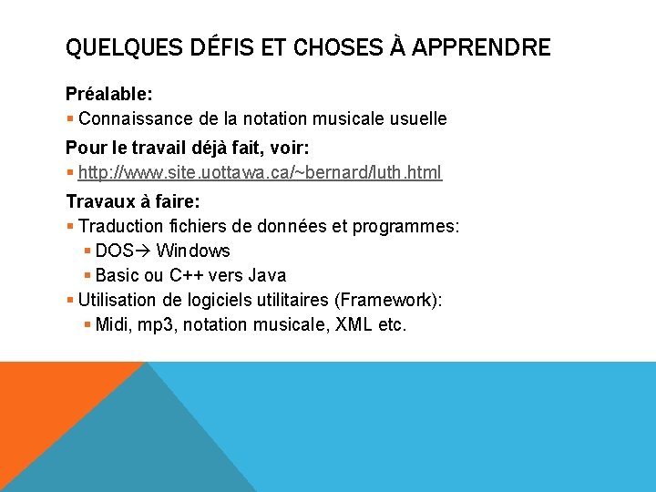 QUELQUES DÉFIS ET CHOSES À APPRENDRE Préalable: § Connaissance de la notation musicale usuelle