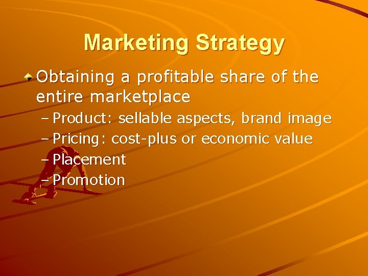 Marketing Strategy Obtaining a profitable share of the entire marketplace – Product: sellable aspects,