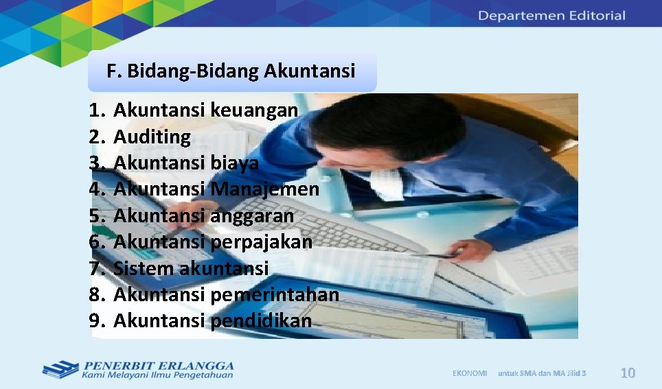 F. Bidang-Bidang Akuntansi 1. 2. 3. 4. 5. 6. 7. 8. 9. Akuntansi keuangan