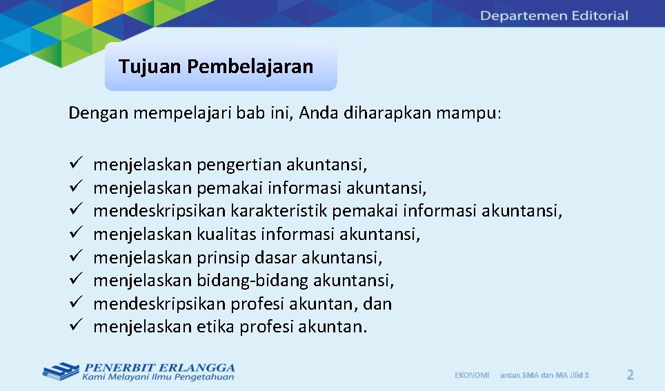Tujuan Pembelajaran Dengan mempelajari bab ini, Anda diharapkan mampu: ü ü ü ü menjelaskan
