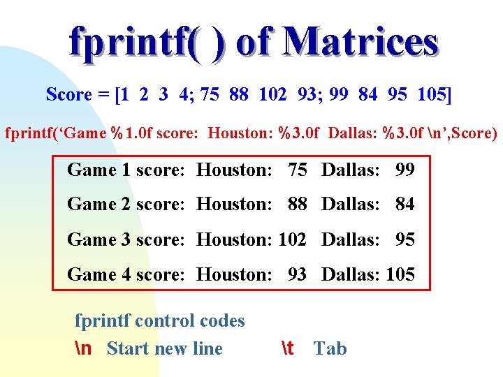 fprintf( ) of Matrices Score = [1 2 3 4; 75 88 102 93; fprintf( ) of Matrices Score = [1 2 3 4; 75 88 102 93;