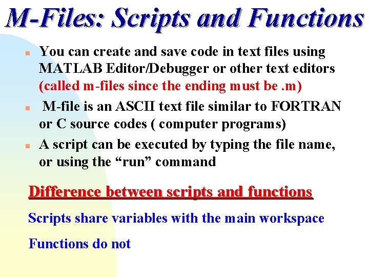 M-Files: Scripts and Functions n n n You can create and save code in M-Files: Scripts and Functions n n n You can create and save code in
