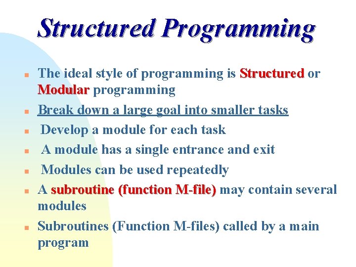 Structured Programming n n n n The ideal style of programming is Structured or Structured Programming n n n n The ideal style of programming is Structured or