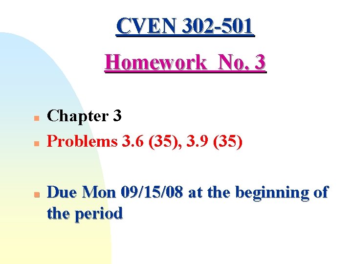 CVEN 302 -501 Homework No. 3 n n n Chapter 3 Problems 3. 6 CVEN 302 -501 Homework No. 3 n n n Chapter 3 Problems 3. 6