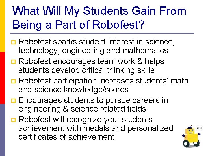 What Will My Students Gain From Being a Part of Robofest? Robofest sparks student