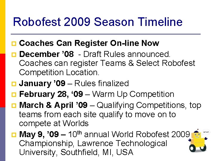 Robofest 2009 Season Timeline Coaches Can Register On-line Now p December ’ 08 -