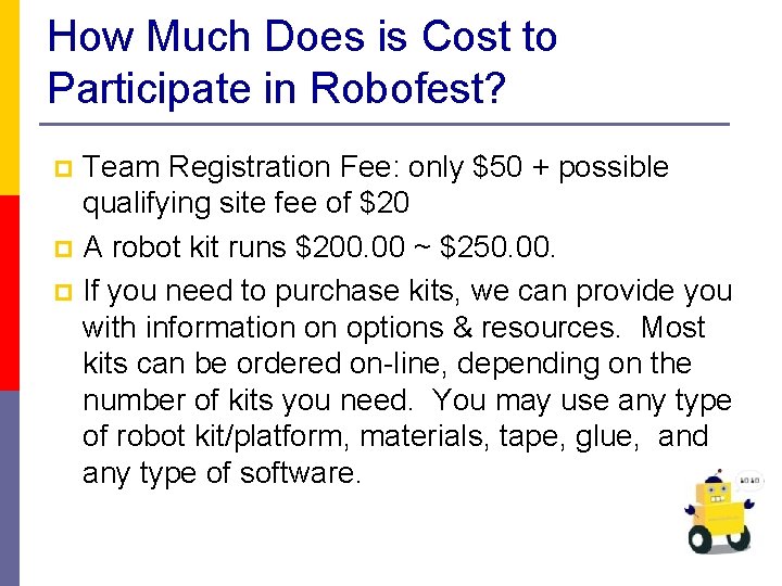 How Much Does is Cost to Participate in Robofest? Team Registration Fee: only $50