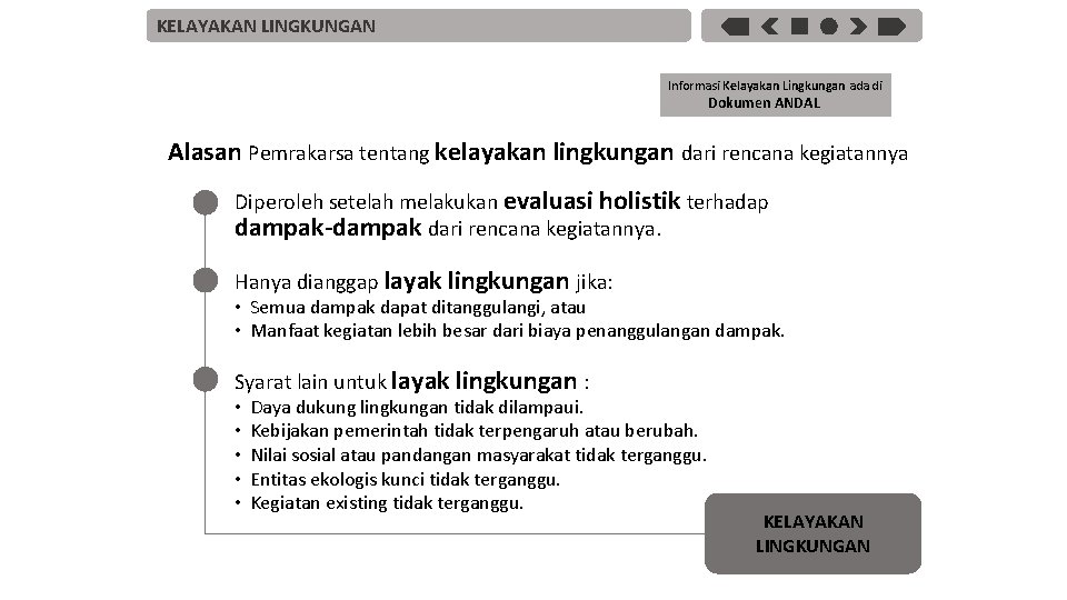 KELAYAKAN LINGKUNGAN Informasi Kelayakan Lingkungan ada di Dokumen ANDAL Alasan Pemrakarsa tentang kelayakan lingkungan