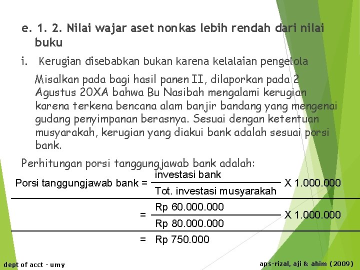 e. 1. 2. Nilai wajar aset nonkas lebih rendah dari nilai buku i. Kerugian