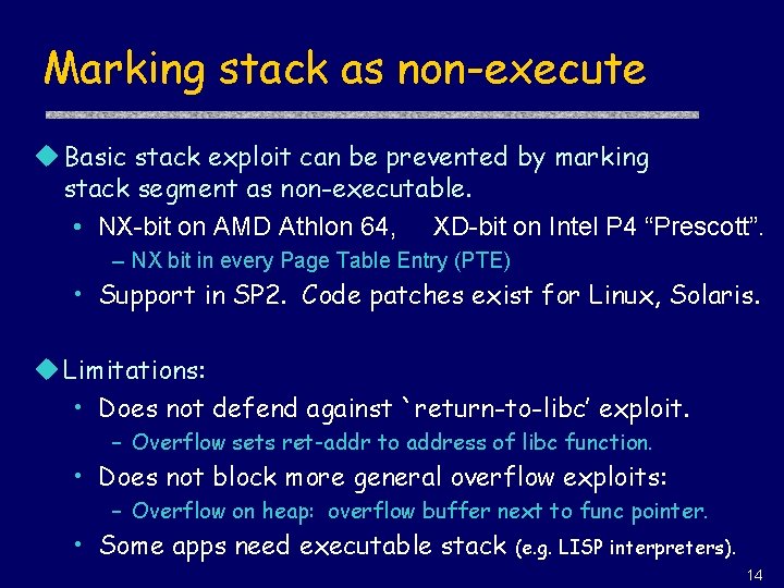 Marking stack as non-execute u Basic stack exploit can be prevented by marking stack