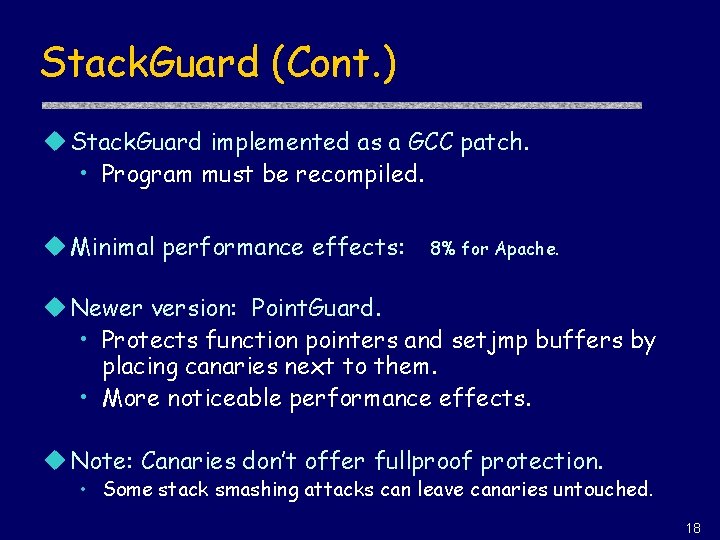 Stack. Guard (Cont. ) u Stack. Guard implemented as a GCC patch. • Program