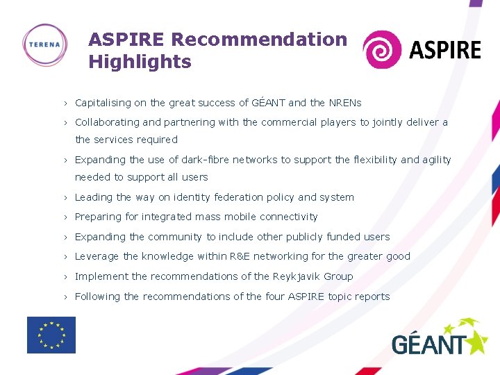 ASPIRE Recommendation Highlights › Capitalising on the great success of GÉANT and the NRENs