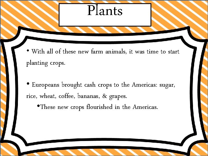 Plants • With all of these new farm animals, it was time to start