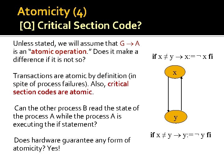 Atomicity (4) [Q] Critical Section Code? Unless stated, we will assume that G A