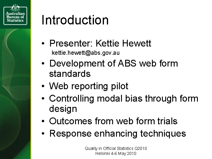 Introduction • Presenter: Kettie Hewett kettie. hewett@abs. gov. au • Development of ABS web