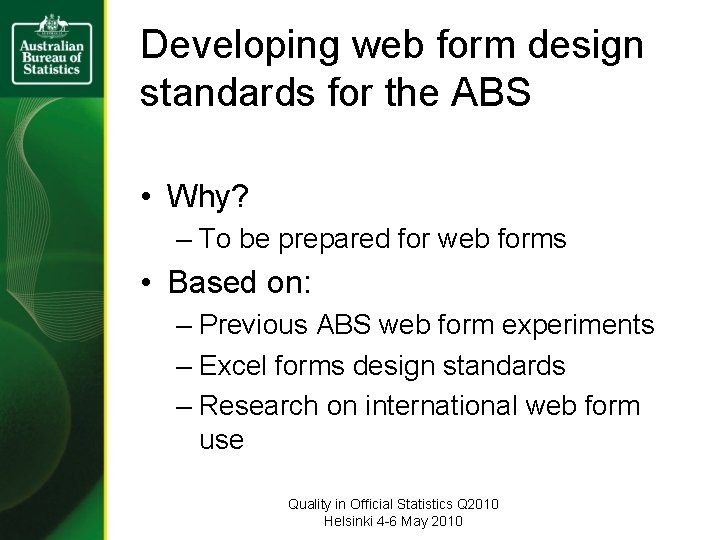 Developing web form design standards for the ABS • Why? – To be prepared