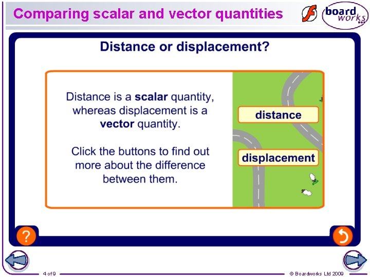 Comparing scalar and vector quantities 4 of 9 © Boardworks Ltd 2009 