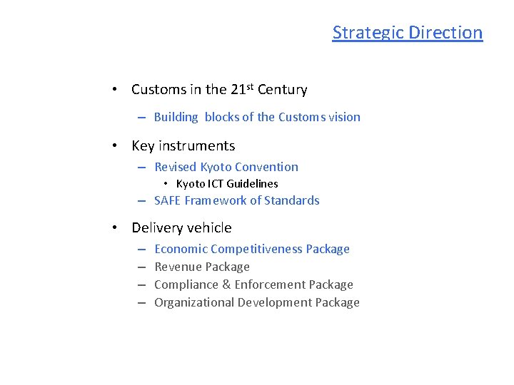 Strategic Direction • Customs in the 21 st Century – Building blocks of the