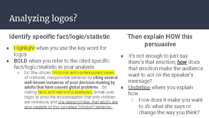 Analyzing logos? Identify specific fact/logic/statistic ● Highlight when you use the key word for