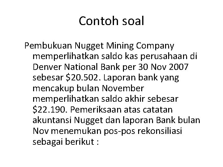 Contoh soal Pembukuan Nugget Mining Company memperlihatkan saldo kas perusahaan di Denver National Bank