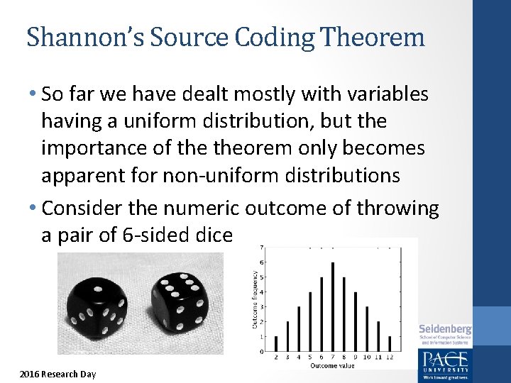 Shannon’s Source Coding Theorem • So far we have dealt mostly with variables having