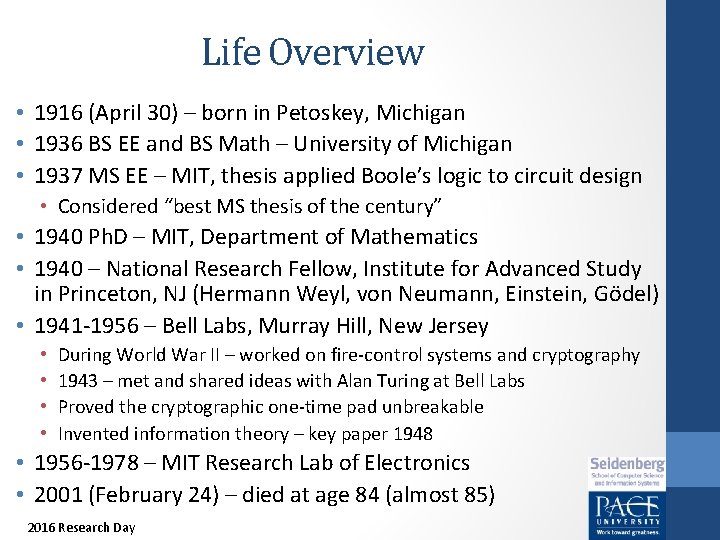 Life Overview • 1916 (April 30) – born in Petoskey, Michigan • 1936 BS