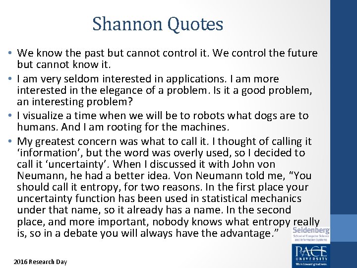 Shannon Quotes • We know the past but cannot control it. We control the