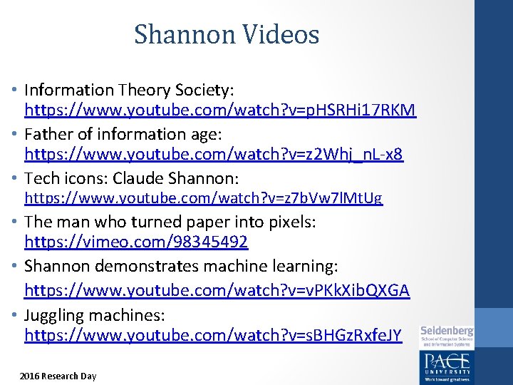 Shannon Videos • Information Theory Society: https: //www. youtube. com/watch? v=p. HSRHi 17 RKM