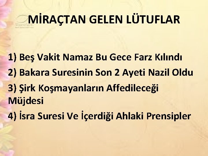 MİRAÇTAN GELEN LÜTUFLAR 1) Beş Vakit Namaz Bu Gece Farz Kılındı 2) Bakara Suresinin