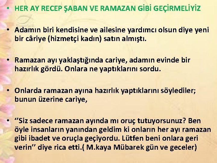  • HER AY RECEP ŞABAN VE RAMAZAN GİBİ GEÇİRMELİYİZ • Adamın biri kendisine