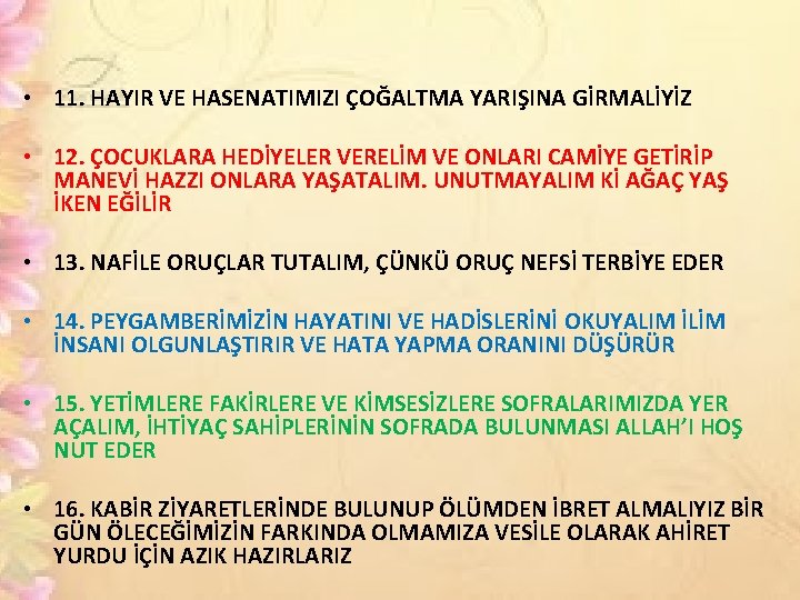  • 11. HAYIR VE HASENATIMIZI ÇOĞALTMA YARIŞINA GİRMALİYİZ • 12. ÇOCUKLARA HEDİYELER VERELİM