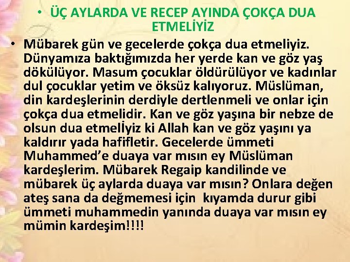  • ÜÇ AYLARDA VE RECEP AYINDA ÇOKÇA DUA ETMELİYİZ • Mübarek gün ve