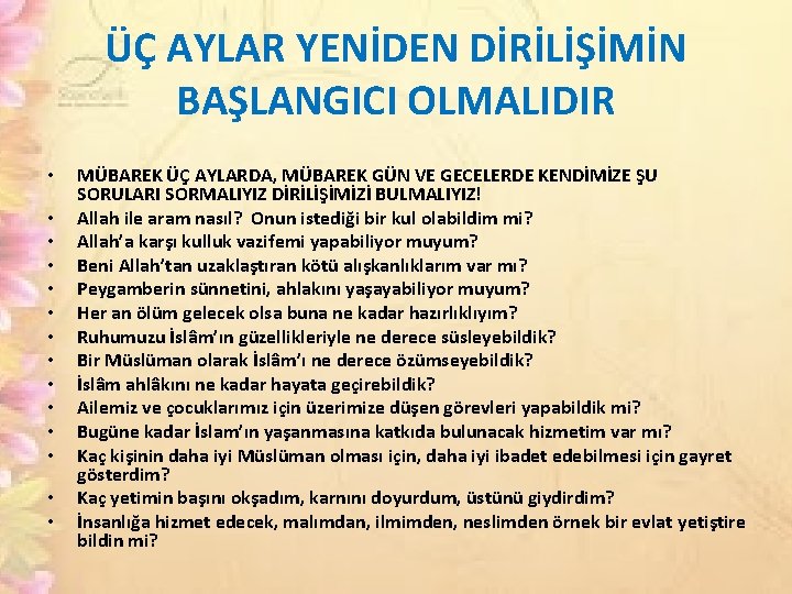ÜÇ AYLAR YENİDEN DİRİLİŞİMİN BAŞLANGICI OLMALIDIR • • • • MÜBAREK ÜÇ AYLARDA, MÜBAREK