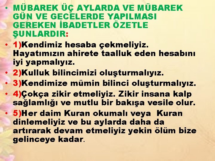  • MÜBAREK ÜÇ AYLARDA VE MÜBAREK GÜN VE GECELERDE YAPILMASI GEREKEN İBADETLER ÖZETLE