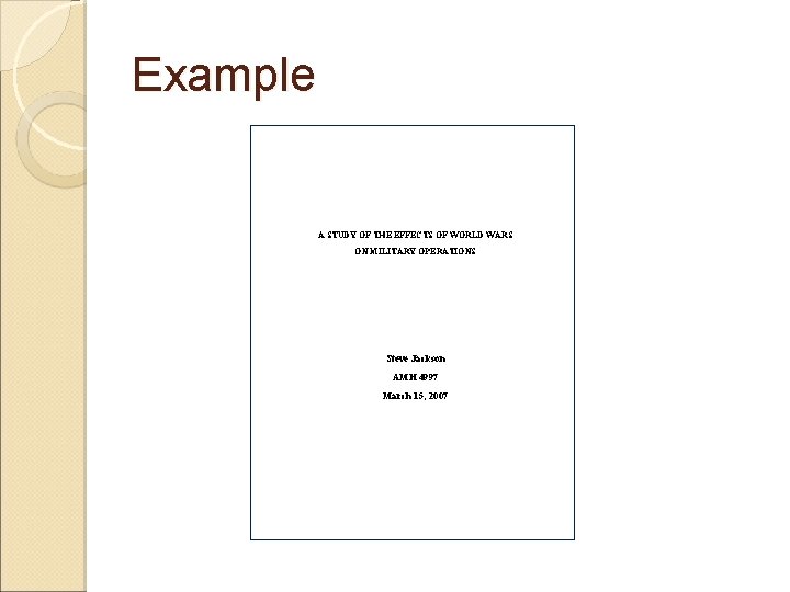 Example A STUDY OF THE EFFECTS OF WORLD WARS ON MILITARY OPERATIONS Steve Jackson Example A STUDY OF THE EFFECTS OF WORLD WARS ON MILITARY OPERATIONS Steve Jackson