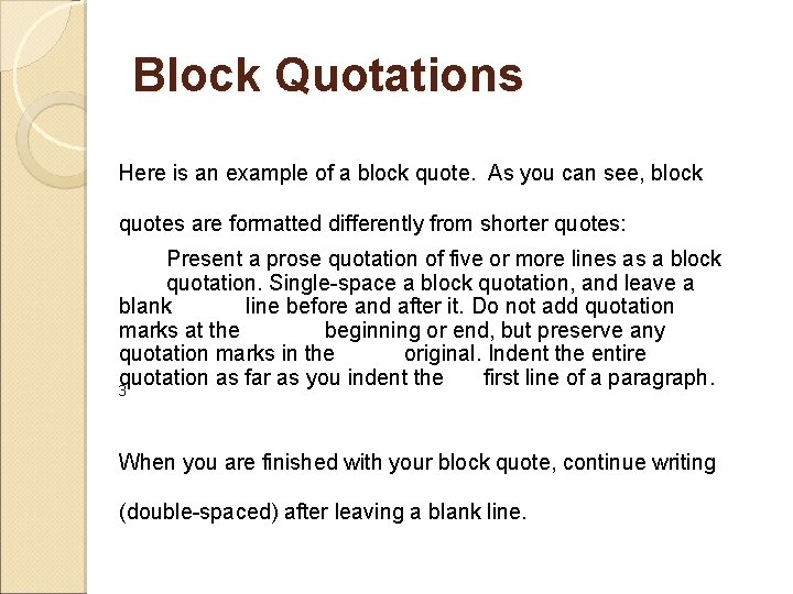 Block Quotations Here is an example of a block quote. As you can see, Block Quotations Here is an example of a block quote. As you can see,