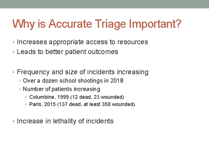 Why is Accurate Triage Important? • Increases appropriate access to resources • Leads to