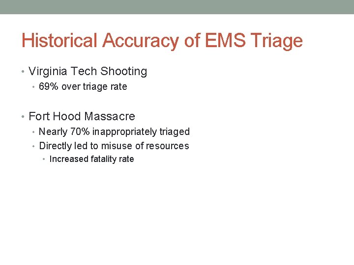 Historical Accuracy of EMS Triage • Virginia Tech Shooting • 69% over triage rate