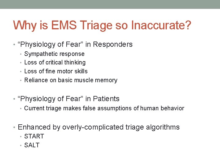 Why is EMS Triage so Inaccurate? • “Physiology of Fear” in Responders • Sympathetic