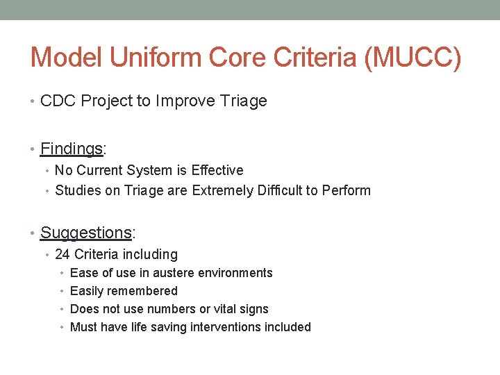 Model Uniform Core Criteria (MUCC) • CDC Project to Improve Triage • Findings: •