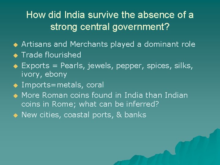 How did India survive the absence of a strong central government? u u u