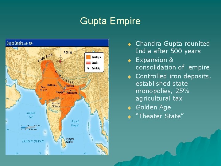 Gupta Empire u u u Chandra Gupta reunited India after 500 years Expansion &