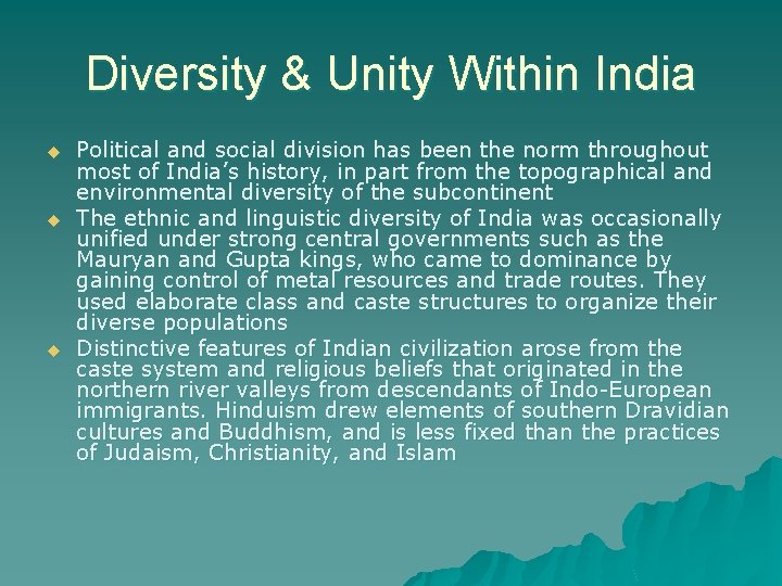 Diversity & Unity Within India u u u Political and social division has been